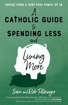A Catholic Guid to Spending Less