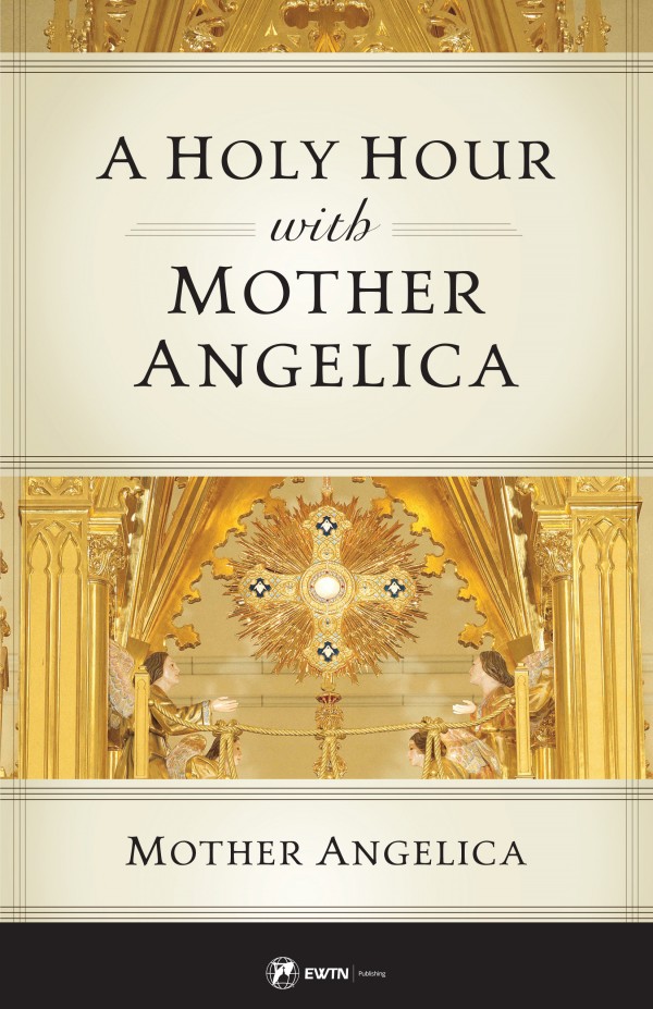 A Holy Hour with Mother Angelica