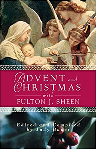 Advent and Christmas with Fulton J Sheen