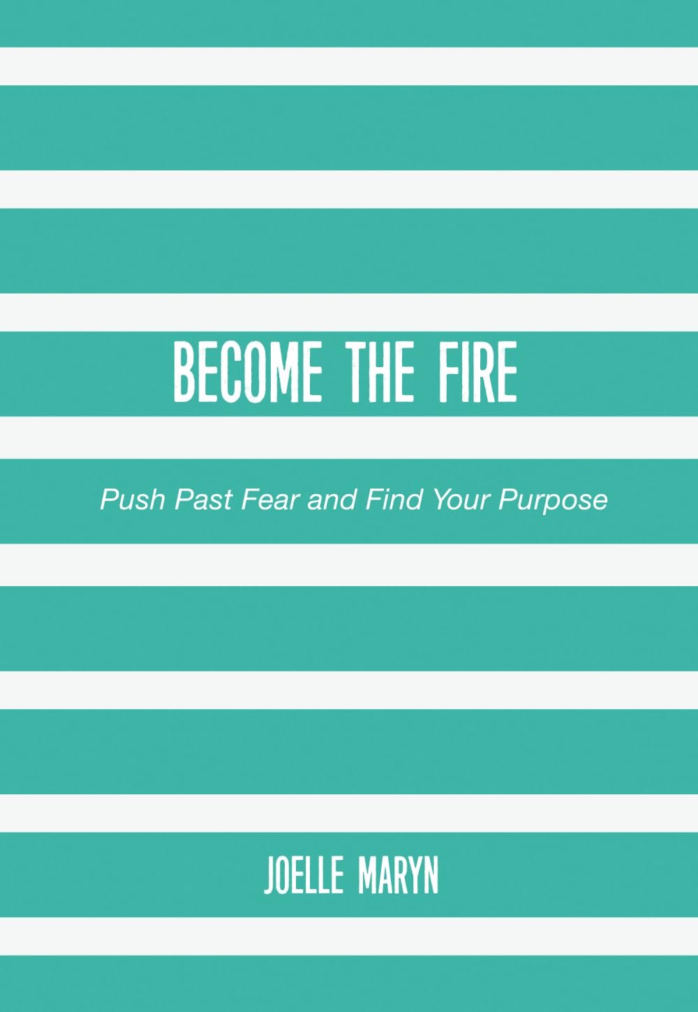 Become the Fire