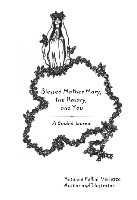 Blessed Mother Mary the Rosary and You