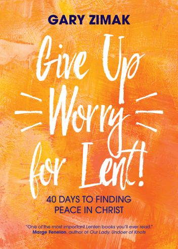 Give Up Worry for Lent