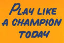 130x87play_like_a_champion_sign