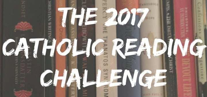 “The 2017 Catholic Reading Challenge” is locked The 2017 Catholic Reading Challenge" by Jessica Ptomey (CatholicMom.com)