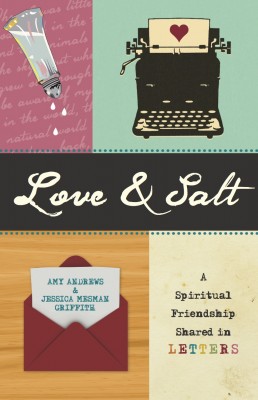 Love & Salt: A Spiritual Friendship Shared in Letters