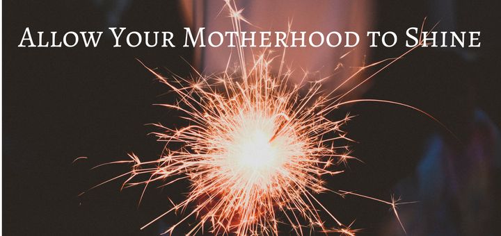 "Allow Your Motherhood To Shine" by Emily Jaminet (CatholicMom.com)