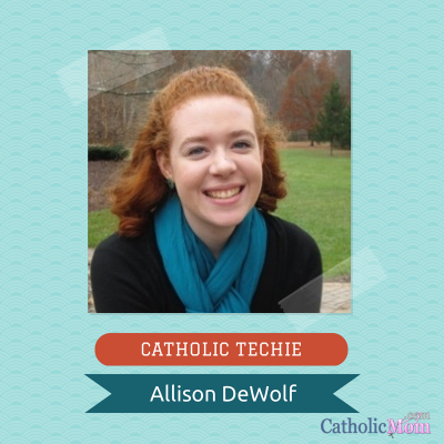 CATHOLIC TECHIE Allison DeWolf
