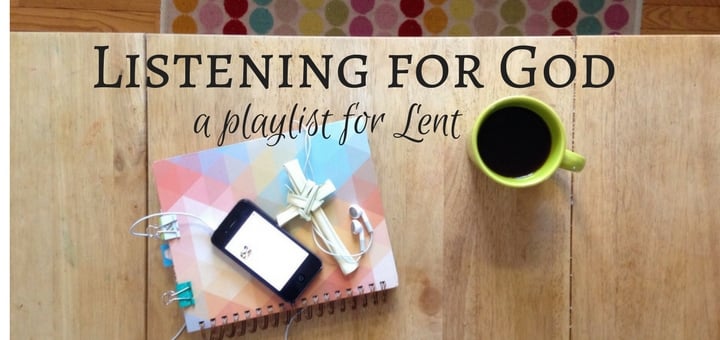 "Listening for God: a playlist for Lent" by Abbey Dupuy (CatholicMom.com)