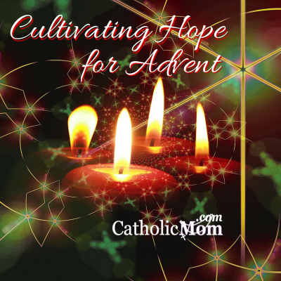 Cultivating Hope for Advent