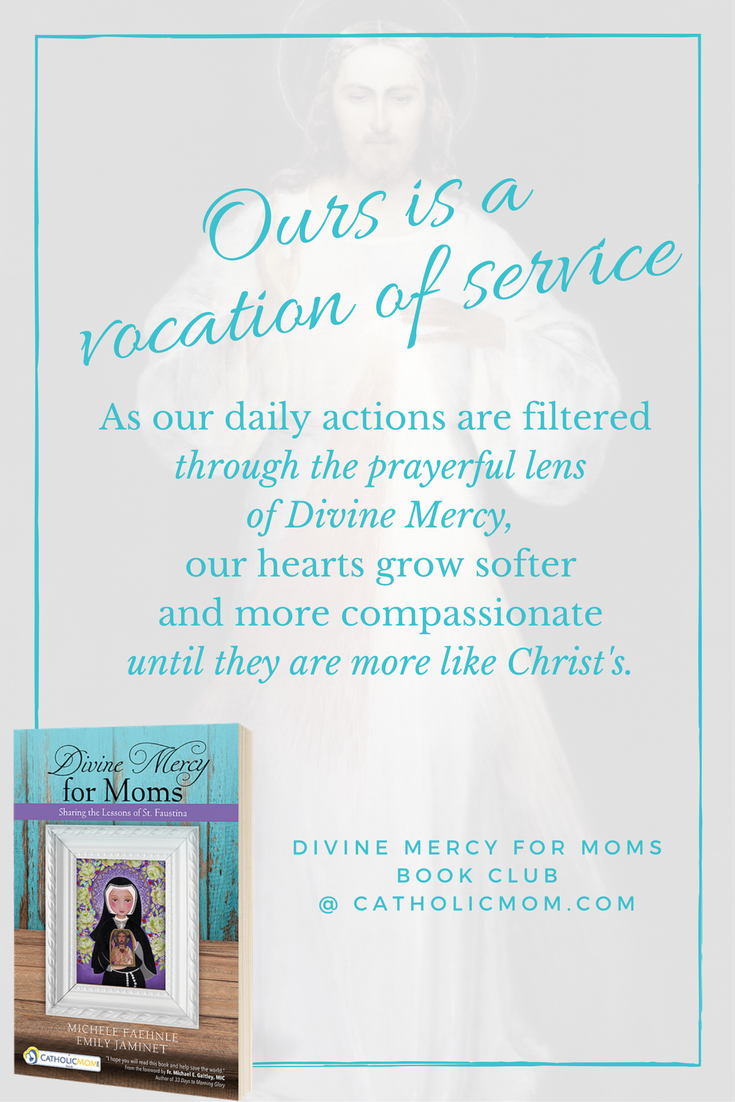 As our daily actions are filtered through the prayerful lens of Divine Mercy, our hearts grow softer and more compassionate until they are more like Christ's. - Divine Mercy for Moms Book Club at CatholicMom.com
