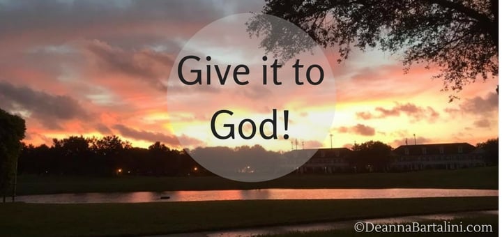 "Give it to God!" by Deanna Bartalini (CatholicMom.com)