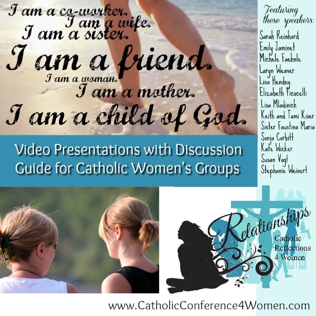 Relationships series by Tami Kiser (CatholicMom.com)