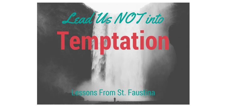 "Lead Us Not Into Temptation" by Emily Jaminet for CatholicMom.com