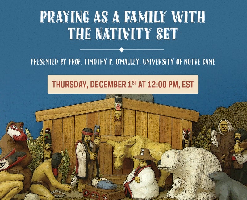 "Praying as a Family with the Nativity Set" (CatholicMom.com)