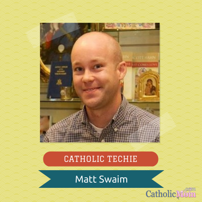 Matt Swaim CATHOLIC TECHIE