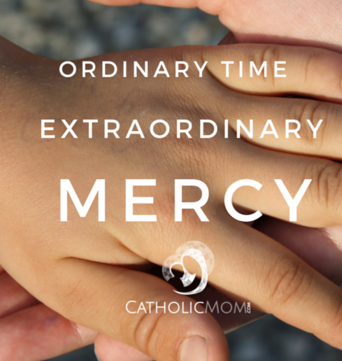 Ordinary Time Extraordinary Mercy