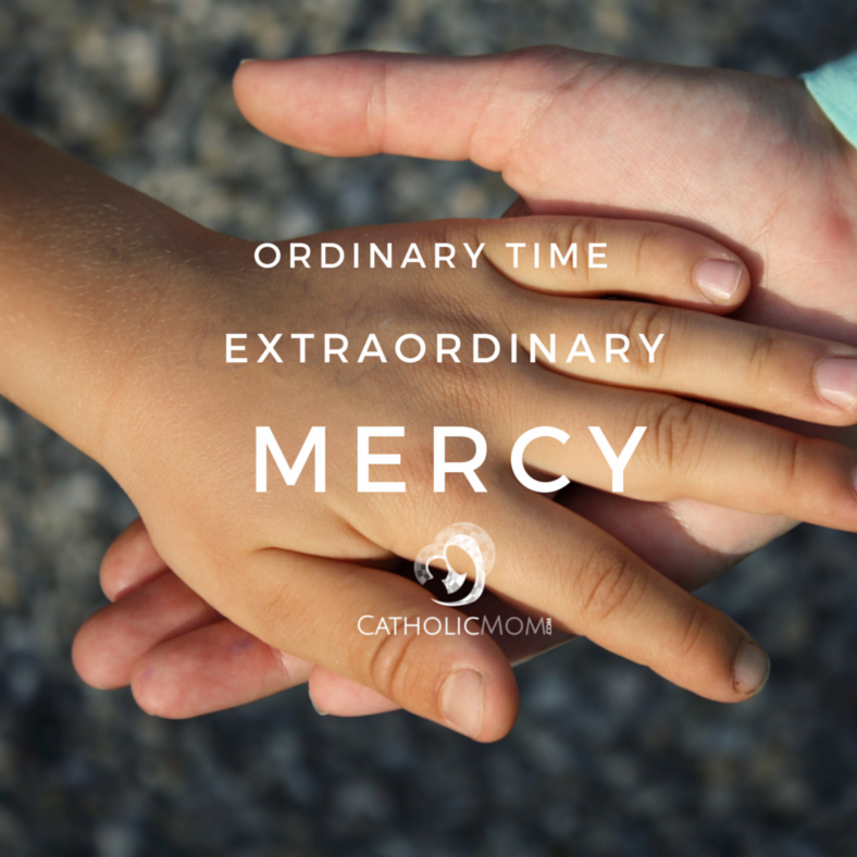 Ordinary Time Extraordinary Mercy