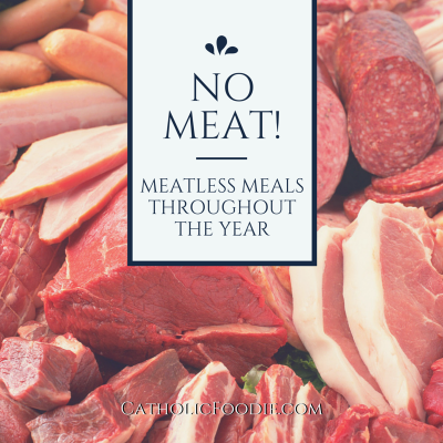 NO-MEAT Catholic Foodie