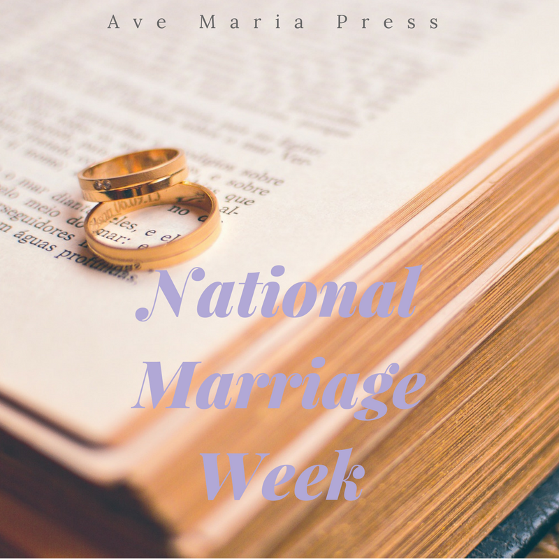 "Ave Maria Press Celebrates National Marriage Week" by Barb Szyszkiewicz (CatholicMom.com)