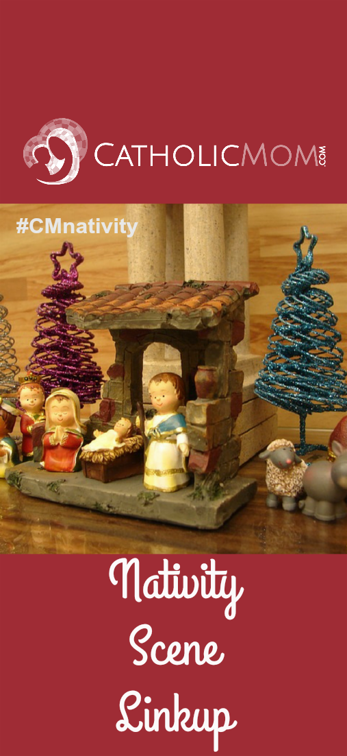 CatholicMom.com Nativity Scene Linkup 2016