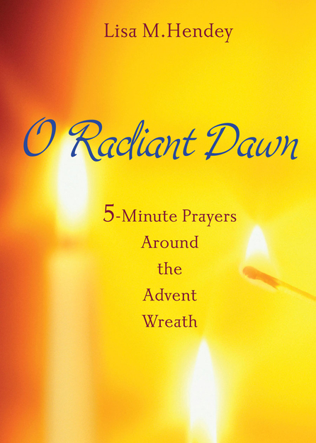 O Radiant Dawn: 5-Minute Prayers Around the Advent Wreath
