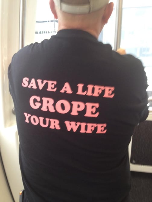Save A Life, Grope Your Wife?! (Photo courtesy of Kelly Wahlquist)