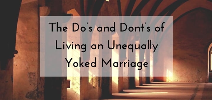 The Do's and Dont's of Living an Unequally Yoked Marriage