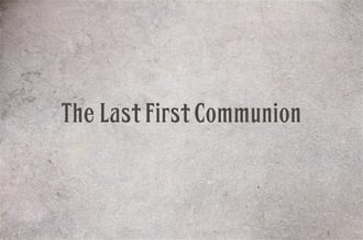 The-Last-First-Communion