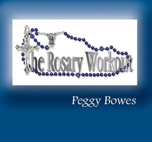 The Rosary Workout by Peggy Bowes