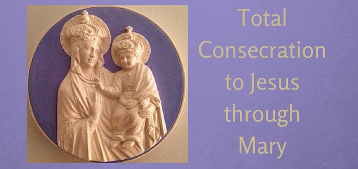 Total Consecration to Jesus through Mary