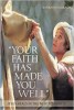Your-faith-has-made-you-well