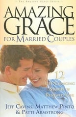Amazing Grace for Married Couples: 12 Life-Changing Stories of Renewed Love