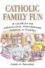 catholic family fun