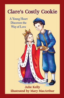 Clare's Costly Cookie: A Young Heart Discovers the Way of Love