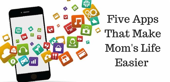 custom-Custom_Size___Five Apps That Make Mom's Life Easier