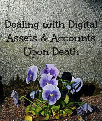 Dealing with Digital Assets & Accounts Upon Death