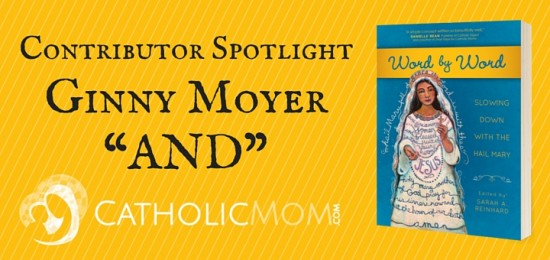 ginny moyer Word by Word Contributor Interviews - CatholicMom.com