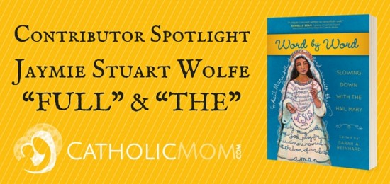 jaymie stuart wolfe Word by Word Contributor Interviews - CatholicMom.com