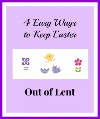 keep-easter-out-of-lent