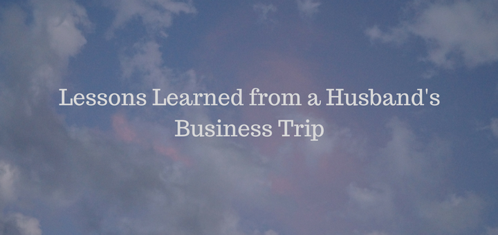 "Lessons learned from a husband's business trip" by Janele Hoerner (CatholicMom.com)