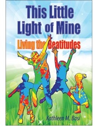 This Little Light of Mine: Living the Beatitudes