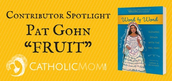 pat gohn Word by Word Contributor Interviews - CatholicMom.com