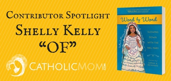 shelly kelly Word by Word Contributor Interviews - CatholicMom.com