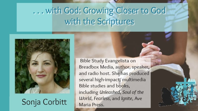 "Growing Closer to God With Scripture" by Sarah Damm (CatholicMom.com)