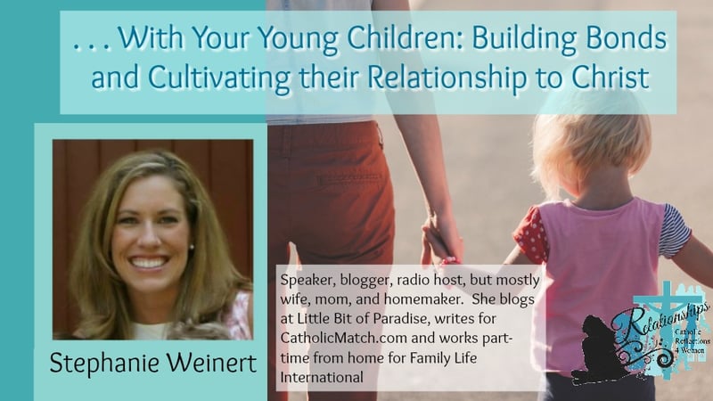 "Relationships Are the Heart of the Christian Life" by Lydia Borja (CatholicMom.com)