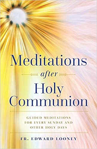 Meditations After Communion Fr Looney cover image