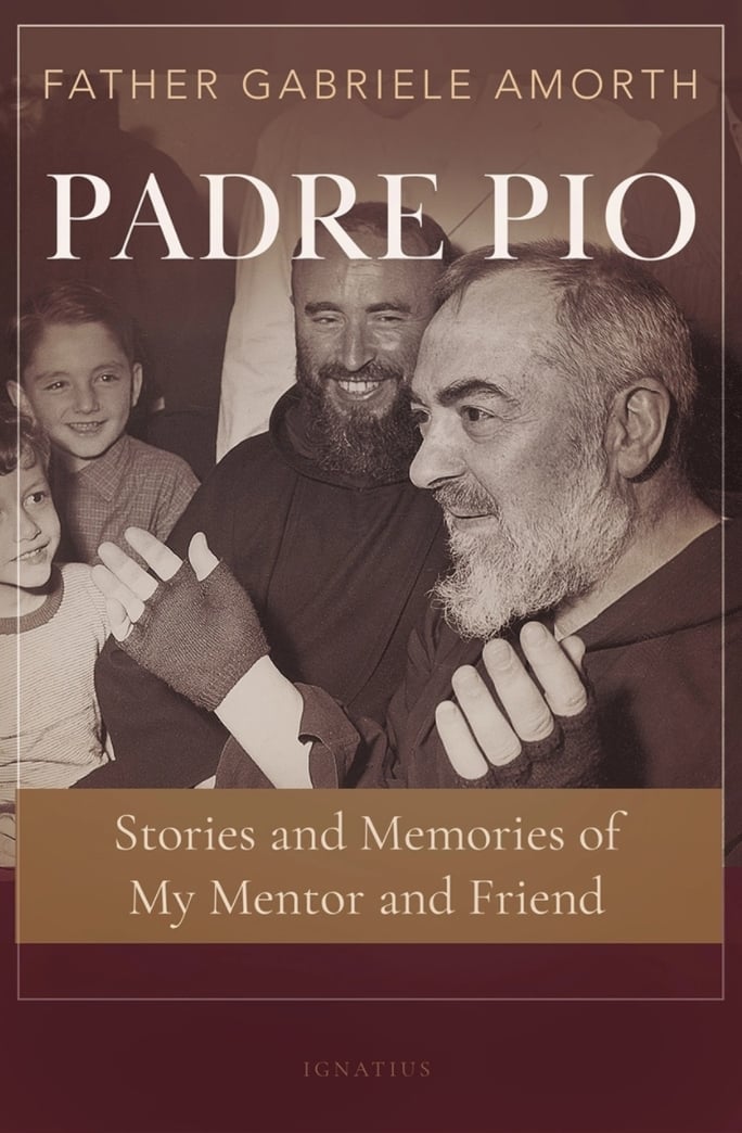 Padre Pio Stories and Memories of My Mentor and Friend