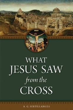 What Jesus Saw from the Cross-1