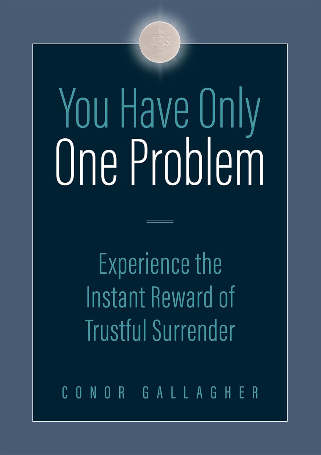 You Have Only One Problem